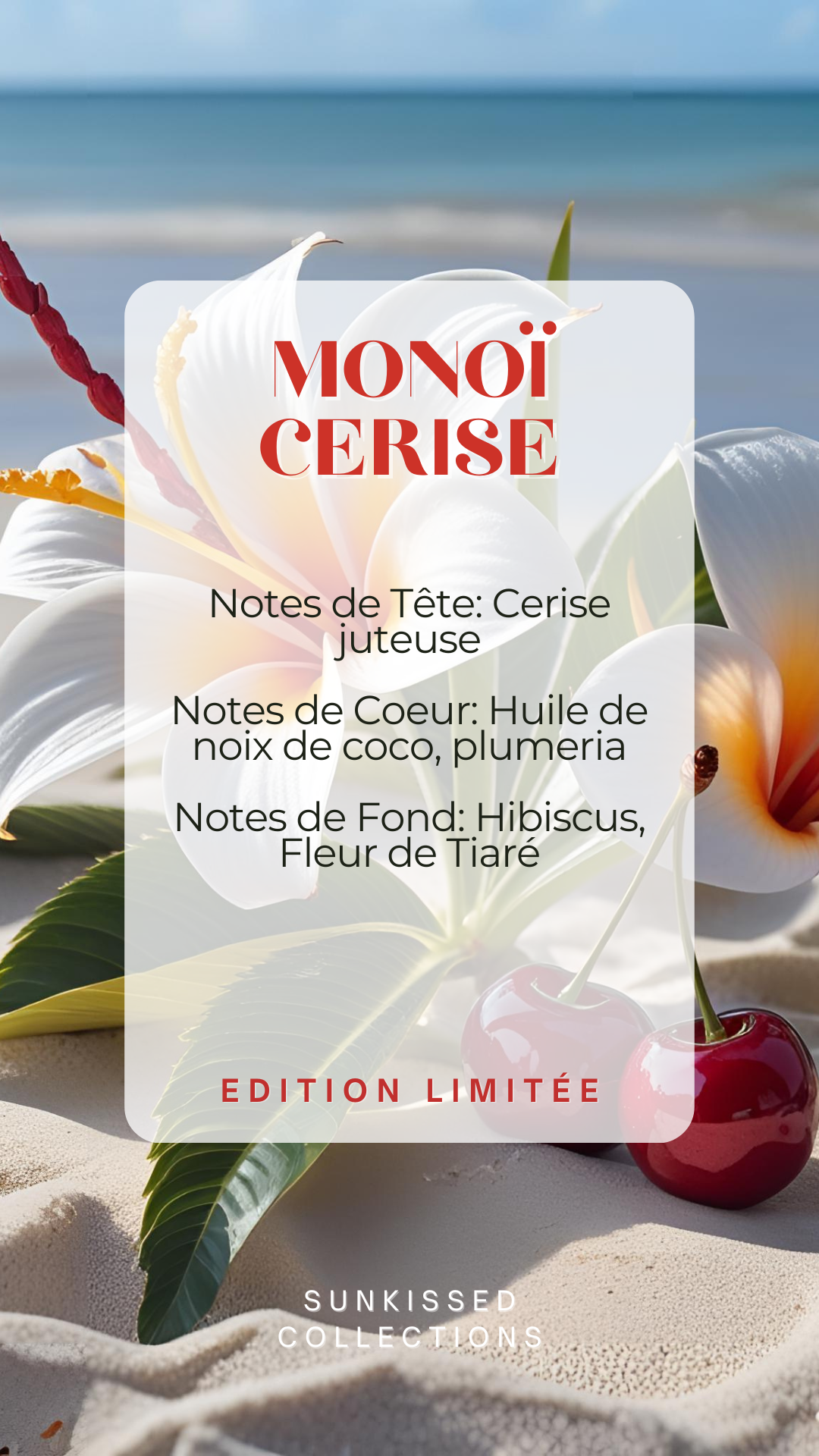 * Édition Limitée * Fondant Parfumé - Monoï Cerise