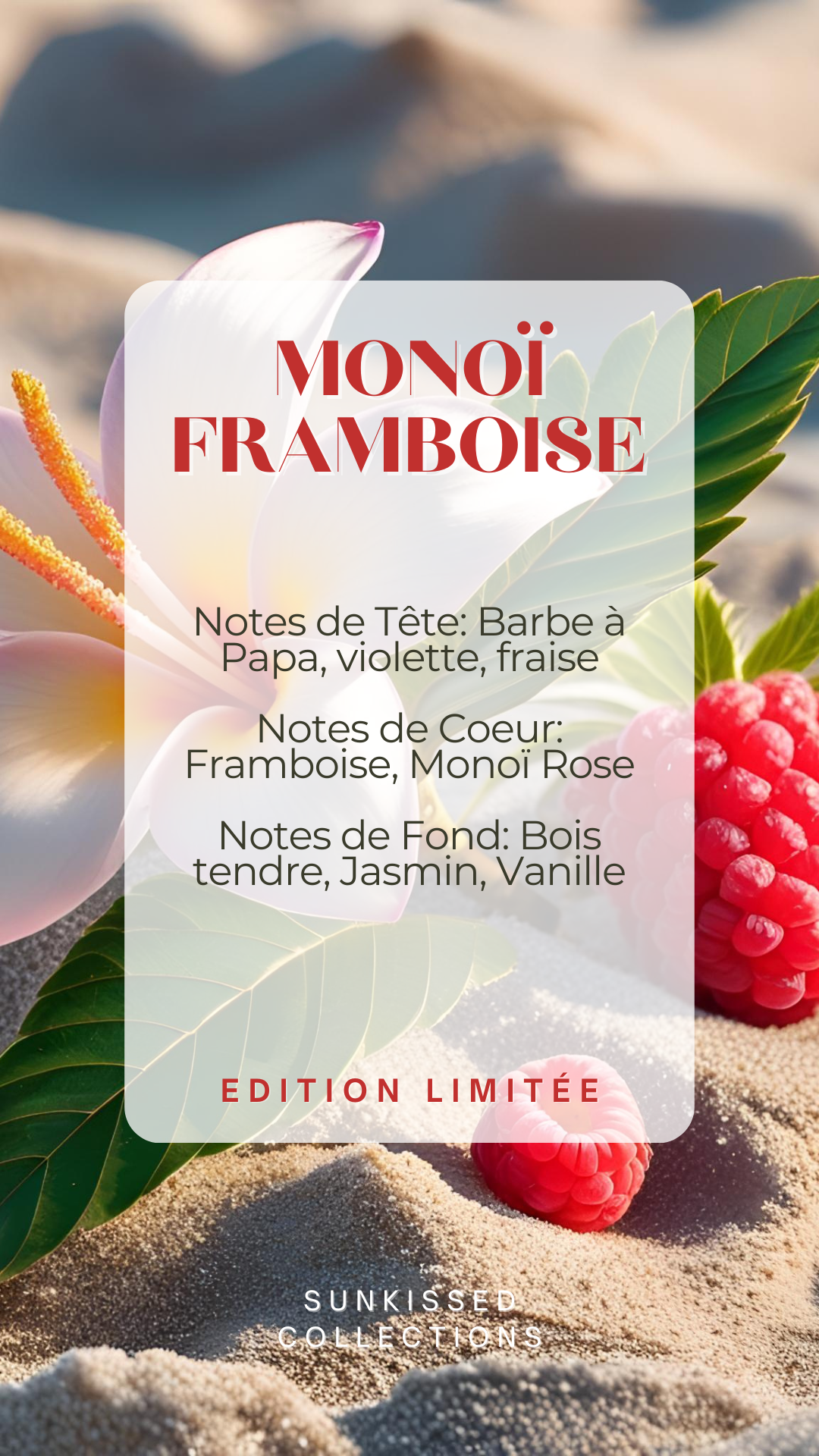 * Édition Limitée * Fondant Parfumé - Monoï Framboise